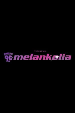 Generasi 90an: Melankolia's poster