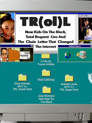 TR(ol)L: New Kids on the Block, Total Request Live and the Chain Letter That Changed the Internet's poster