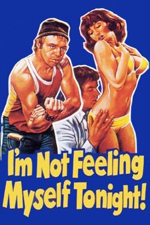 I'm Not Feeling Myself Tonight's poster