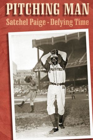 Pitching Man: Satchel Paige Defying Time's poster