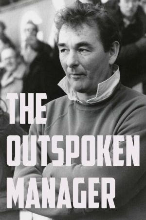 Brian Clough: The Outspoken Manager's poster