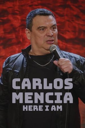 Carlos Mencia: Here I Am's poster