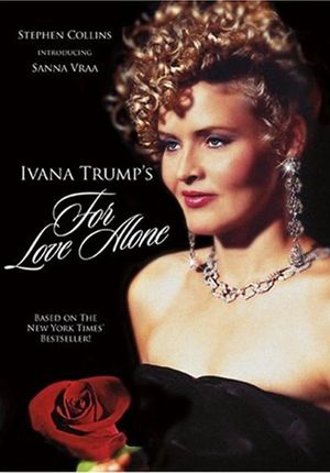 For Love Alone: The Ivana Trump Story's poster