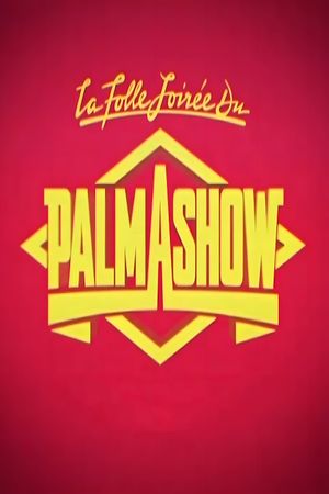 La Folle Soirée du Palmashow's poster