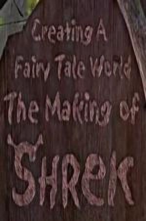 Creating a Fairy Tale World: The Making of Shrek's poster