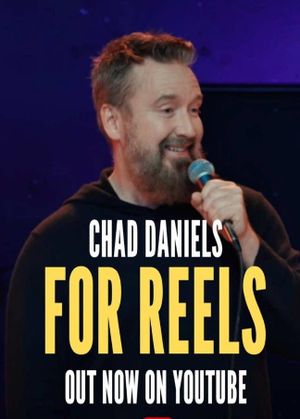 Chad Daniels: For Reels's poster