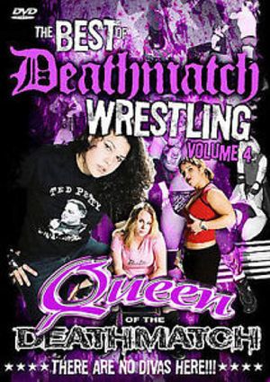 The Best of Deathmatch Wrestling: Vol. 4: Queens of the Deathmatch's poster