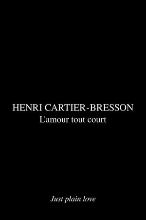 Profils, Henri Cartier-Bresson: L'amour tout court's poster