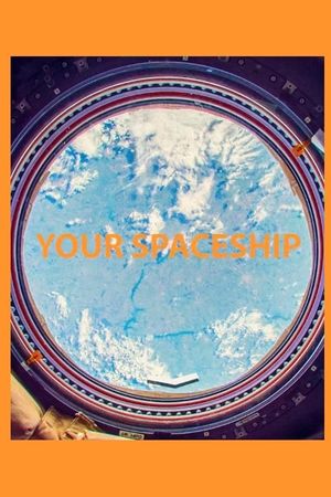 Your Spaceship's poster