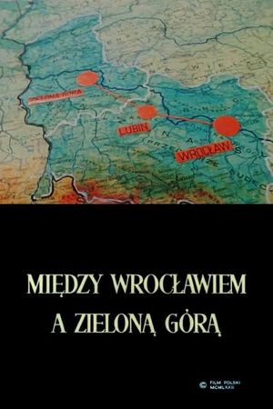 Between Wroclaw and Zielona Góra's poster