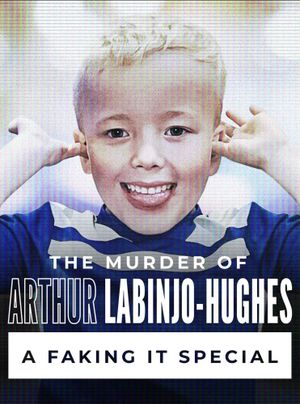 The Murder of Arthur Labinjo-Hughes: A Faking It Special's poster