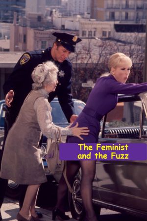 The Feminist and the Fuzz's poster