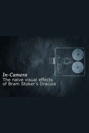 In Camera: The Naïve Visual Effects of 'Bram Stoker's Dracula''s poster