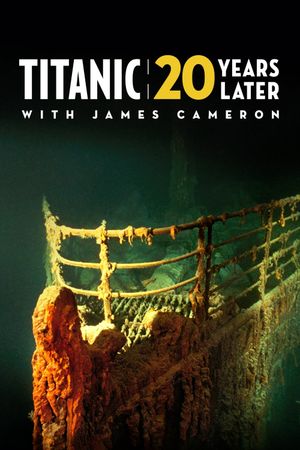 Titanic: 20 Years Later with James Cameron's poster