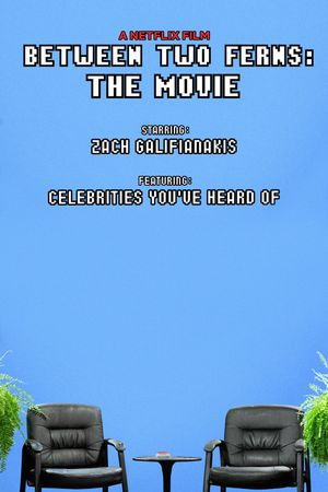 Between Two Ferns: The Movie's poster