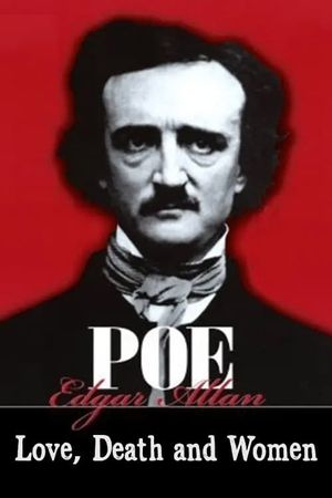 Edgar Allan Poe: Love, Death, and Women's poster