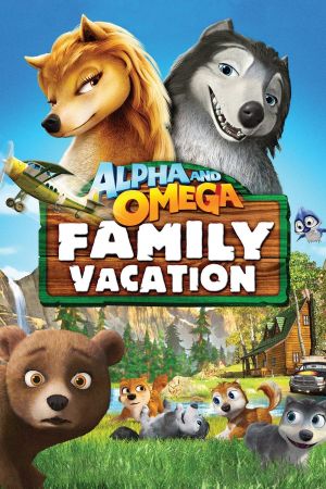 Alpha and Omega 5: Family Vacation's poster