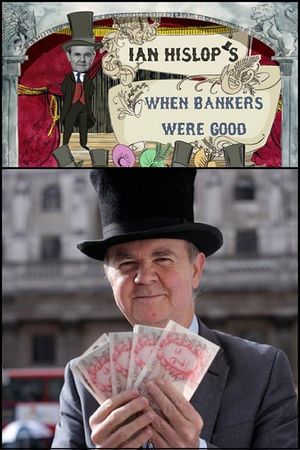 Ian Hislop: When Bankers Were Good's poster