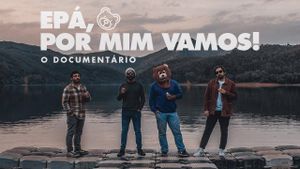 Epá, Por Mim Vamos: O Documentário's poster