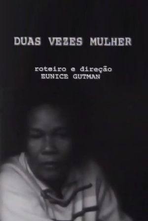 Duas Vezes Mulher's poster