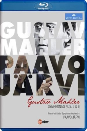 Gustav Mahler - Symphonies Nos. 5 & 6 (Paavo Järvi)'s poster