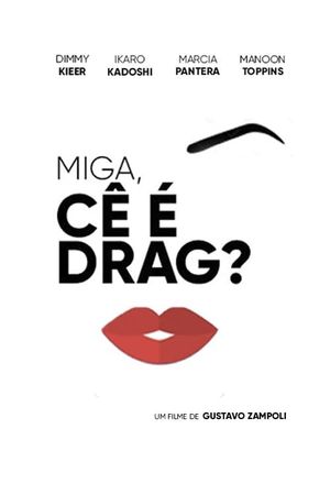 Miga, cê é Drag?'s poster