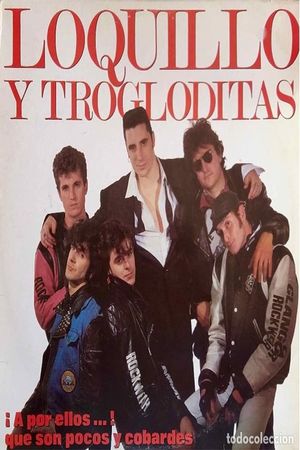 Loquillo y Trogloditas - A por ellos ... !! que son pocos y cobardes's poster