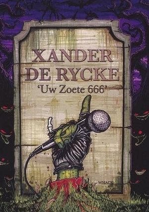 Xander De Rycke: Uw Zoete 666's poster