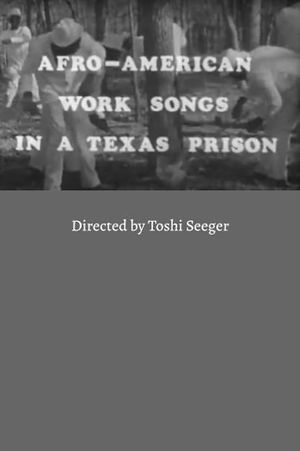 Afro-American Work Songs in a Texas Prison's poster