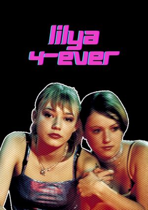 Lilya 4-Ever's poster