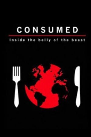 Consumed: Inside the Belly of the Beast's poster