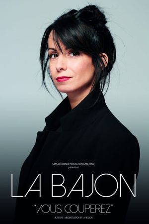 La Bajon : Vous couperez's poster