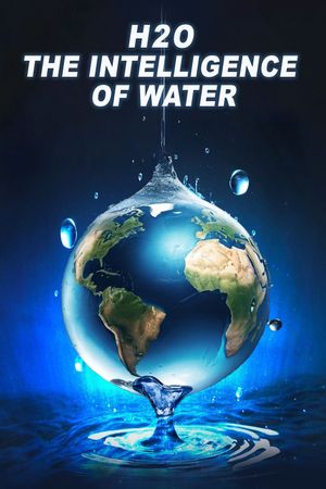 H2O: The Intelligence of Water's poster