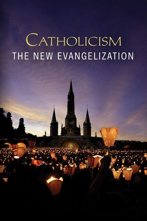 Catholicism: The New Evangelization's poster