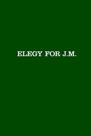 Elegy for J.M.'s poster