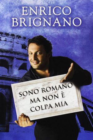 Enrico Brignano: Sono romano ma non è colpa mia's poster
