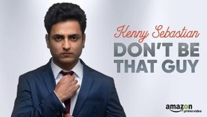 Kenny Sebastian : Don't Be That Guy's poster