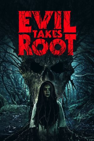 Evil Takes Root's poster