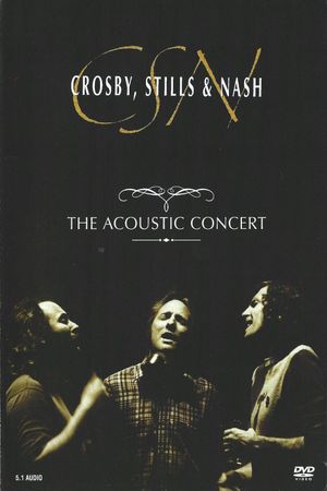 Crosby, Stills & Nash – The Acoustic Concert's poster