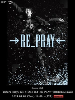 Yuzuru Hanyu ICE STORY 2nd "RE_PRAY" TOUR in MIYAGI's poster