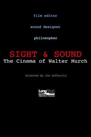 Sight & Sound: The Cinema of Walter Murch's poster