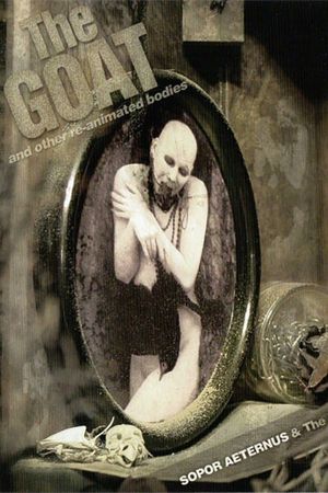 Sopor Aeternus & The Ensemble Of Shadows: The Goat... And Other Re-Animated Bodies's poster