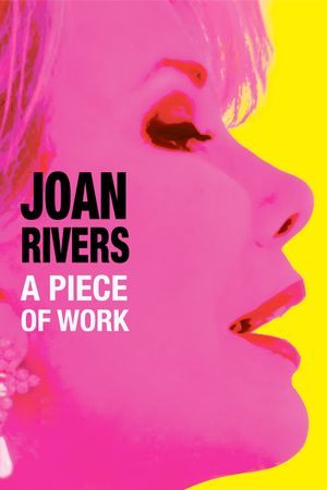 Joan Rivers: A Piece of Work's poster