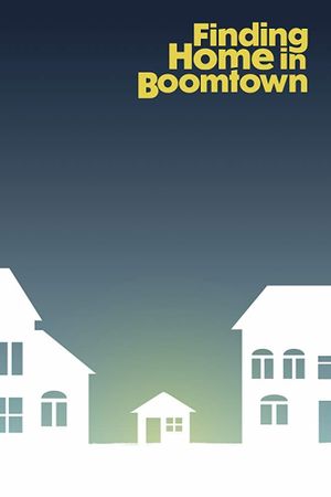 Finding Home in Boomtown's poster