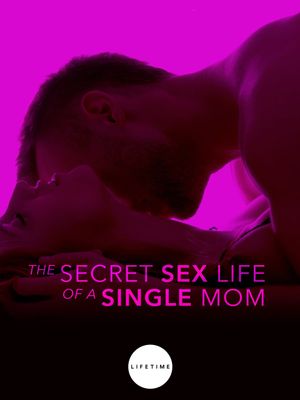 The Secret Sex Life of a Single Mom's poster
