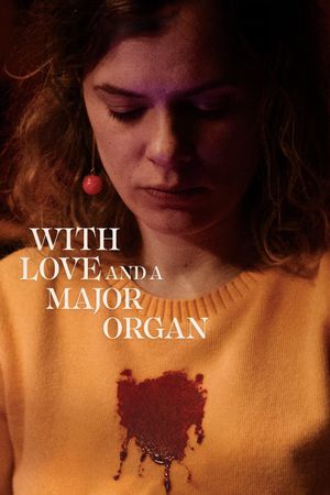 With Love and a Major Organ's poster
