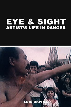 Eye and Sight: Artist's Life in Danger's poster