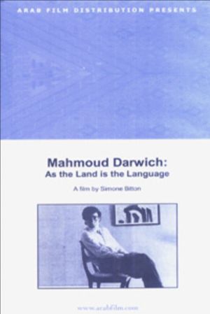 Mahmoud Darwich: As the Land Is the Language's poster