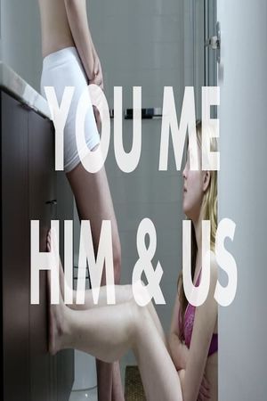 You Me Him & Us's poster