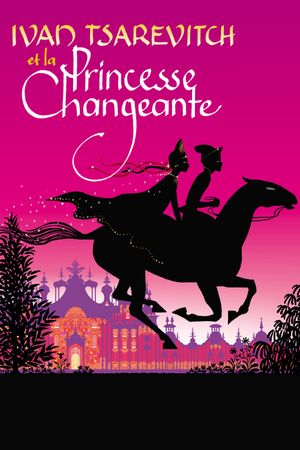Ivan Tsarevitch and the Changing Princess: Four Enchanting Tales's poster